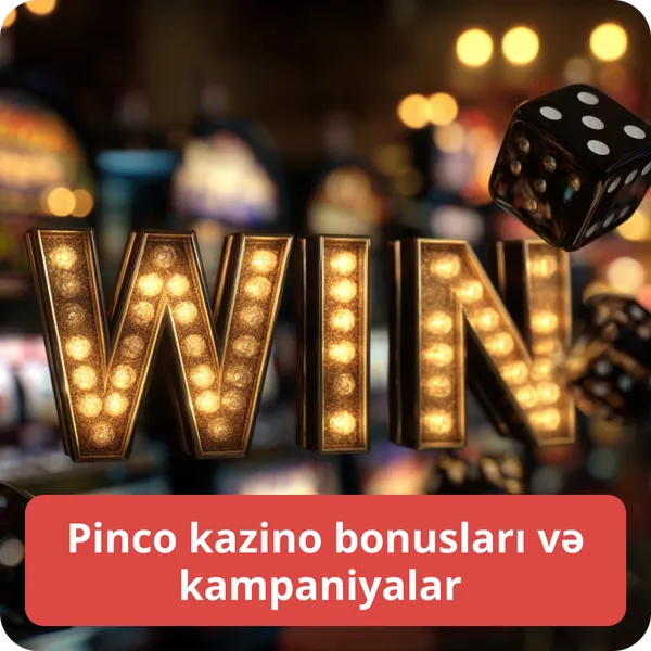 Pinco kazino bonusları və kampaniyalar